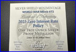1 oz Silver Proof 2023 Zero Interest Rate Policy Silver Shield. 999 Pure COA BOX