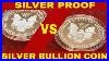 Bullion Coins Vs Silver Proof Coin Silver Coins To Look For